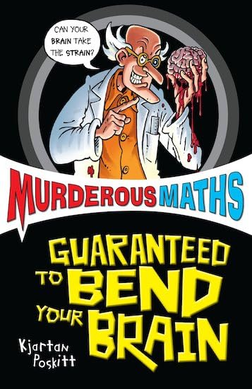 Murderous Maths : Guaranteed to Bend Your Brain