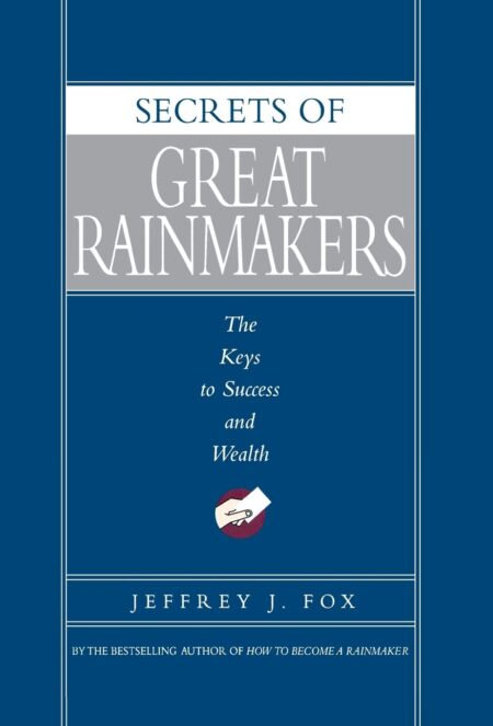 Secrets of Great Rainmakers