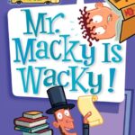 Mr. Macky Is Wacky! (My Weird School)