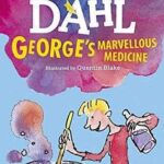Roald Dahl: George's Marvellous Medicine