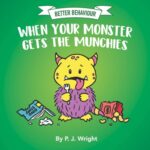 When Your Monster Gets The Munchies(Better Behaviour)