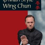 An Approach to Ip Man Style Wing Chun