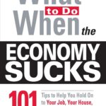 What To Do When the Economy Sucks