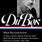 W.E.B. Du Bois: Black Reconstruction