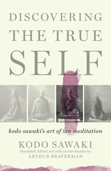 Discovering the True Self: Kodo Sawaki’s Art of Zen Meditation