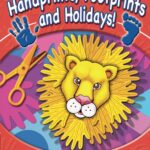 Handprints, Footprints and Holidays: Grade K-2