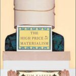 The High Price of Materialism