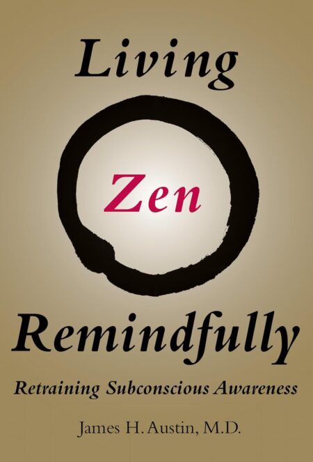 Living Zen Remindfully: Retraining Subconscious Awareness