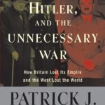 Churchill, Hitler, and "The Unnecessary War"