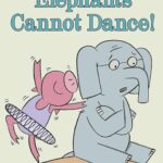 Elephants Cannot Dance!-An Elephant and Piggie Book