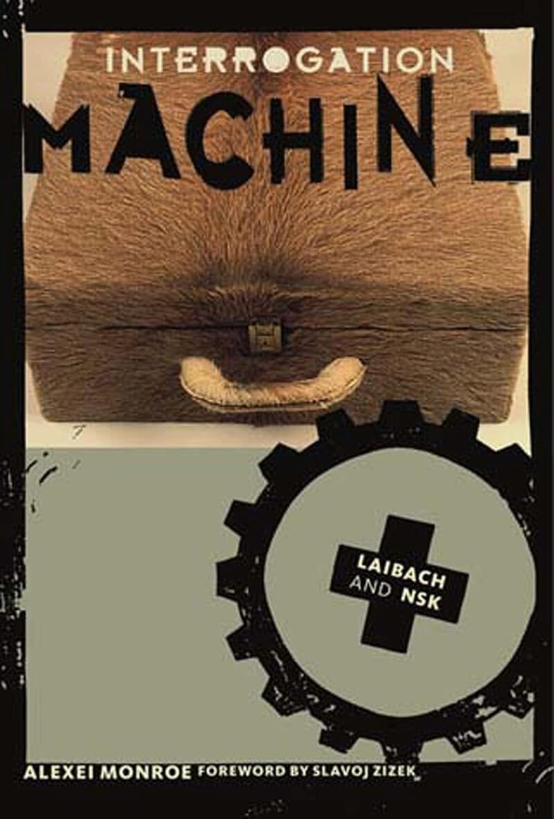 Interrogation Machine: Laibach and NSK