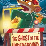 The Ghost Of The Underground (Geronimo Stilton)
