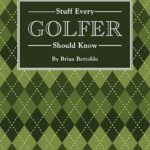 Stuff Every Golfer Should Know