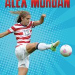 Epic Athletes: Alex Morgan