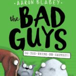 The Bad Guys in Do-You-Think-He-Saurus?! (The Bad Guys #7) 