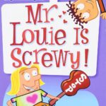 Mr. Louie Is Screwy! (My Weird School)