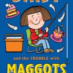 Daisy and the Trouble with Maggots (Daisy series)