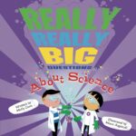 Really, Really Big Questions About Science