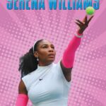 Epic Athletes: Serena Williams