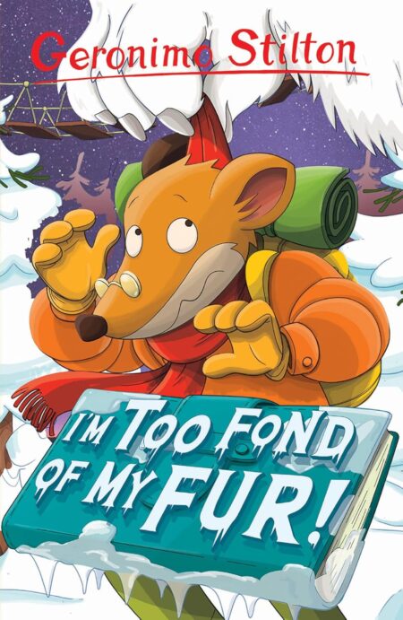 I’m Too Fond of My Fur! (Geronimo Stilton)