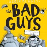 Bad Guys in Intergalactic Gas (The Bad Guys #5)