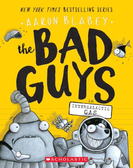 Bad Guys in Intergalactic Gas (The Bad Guys #5)