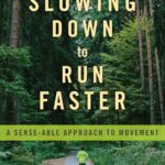 Slowing Down to Run Faster