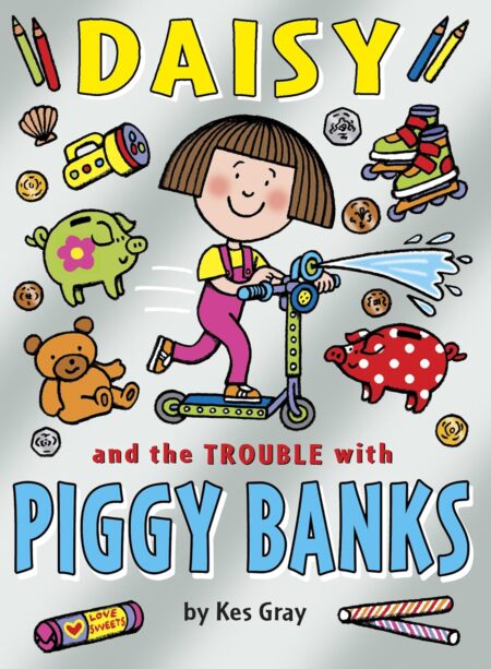 Daisy and the Trouble with Piggy Banks (Daisy series)