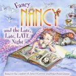 Fancy Nancy and the Late, Late, LATE Night