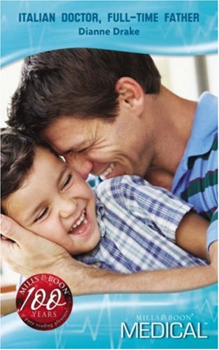 Italian Doctor, Full-Time Father (Mb Medical Romance) (Medical Romance)