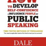 Develop Self Confidence Influence People Public
