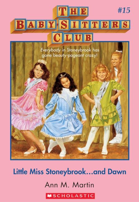 Little Miss Stoneybrook and Dawn : ( Baby-Sitters Club #15 )