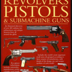 A - Z World Directory Of Pistols, Revolvers And Submachine Guns