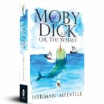 Moby Dick Or, The Whale