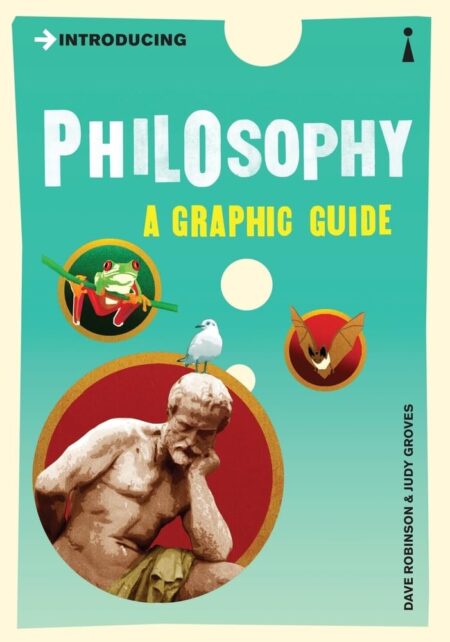 Introducing Philosophy. A Graphic Guide