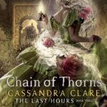 Last Hours: Chain Of Thorns Book 3