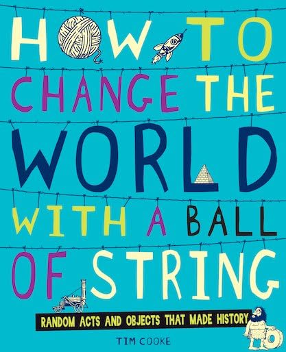 How To Change The World With A Ball Of Strin