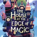 House at the Edge of Magic