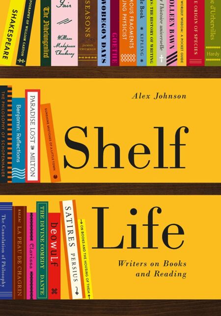 Shelf Life: Writers on Books & Reading