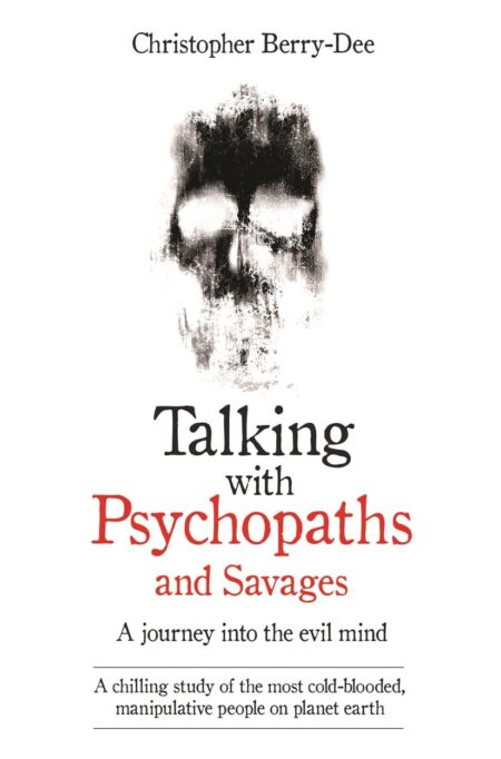 Talking with Psychopaths & Savages