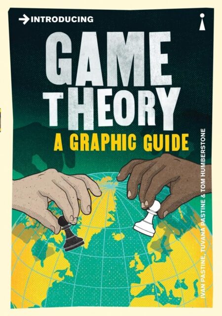 Introducing Game Theory. A Graphic Guide
