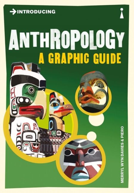 Introducing Anthropology. A Graphic Guide