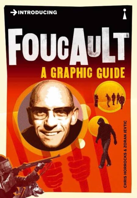 Introducing Foucault. A Graphic Guide.