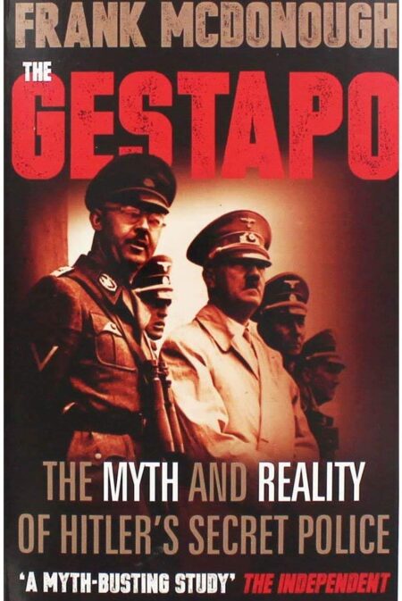 Gestapo: Myth & Reality of Hitler's Secret Poli