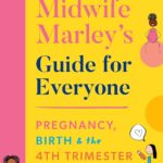 Midwife Marleys Guide For Everyone
