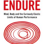 Endure- Mind, Body & the Curiously Elastic Lim