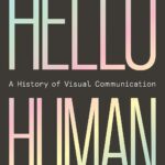 Hello Human: A   of Visual Communicat