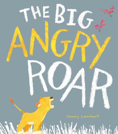 Best Behaviour: The Big Angry Roar