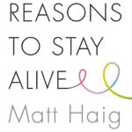Reasons to Stay Alive