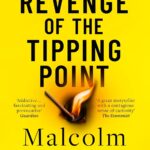 Gladwell: Revenge of the Tipping Point